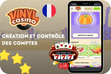 Création et contrôle 
des comptes Vinyl Casino