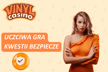 Bezpieczeństwo i uczciwa gra w kasynie Vinyl